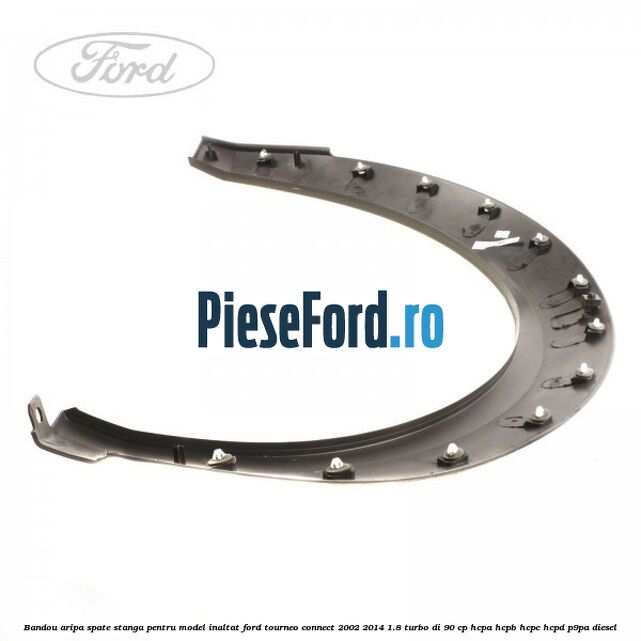 Bandou aripa spate stanga pentru model inaltat Ford Tourneo Connect 2002-2014 1.8 Turbo Di 90 cp HCPA, HCPB, HCPC, HCPD, P9PA diesel