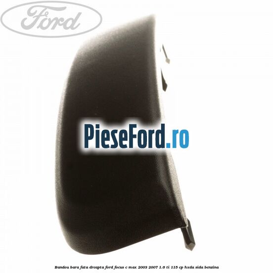 Bandou bara fata dreapta Ford Focus C-Max 2003-2007 1.6 Ti 115 cp Bandou bara fata dreapta Ford Focus C-Max 2003-2007 1.6 Ti 115 cp HXDA, SIDA benzina