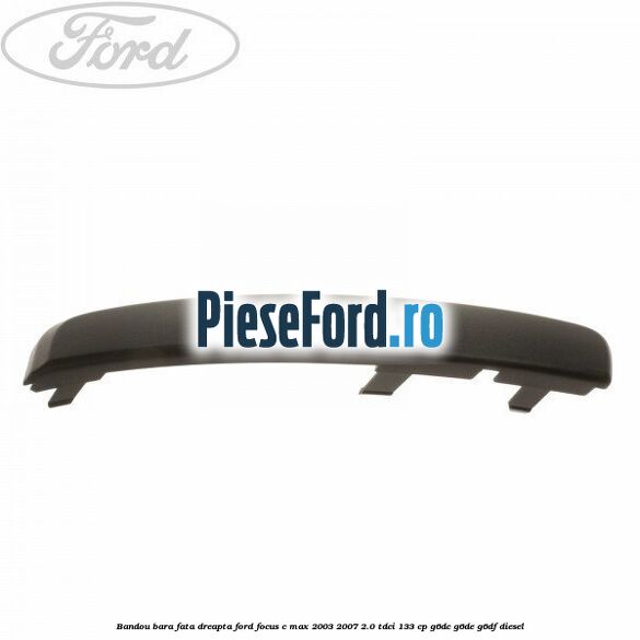 Bandou bara fata dreapta Ford Focus C-Max 2003-2007 2.0 TDCi 133 cp G6DC, G6DE, G6DF diesel