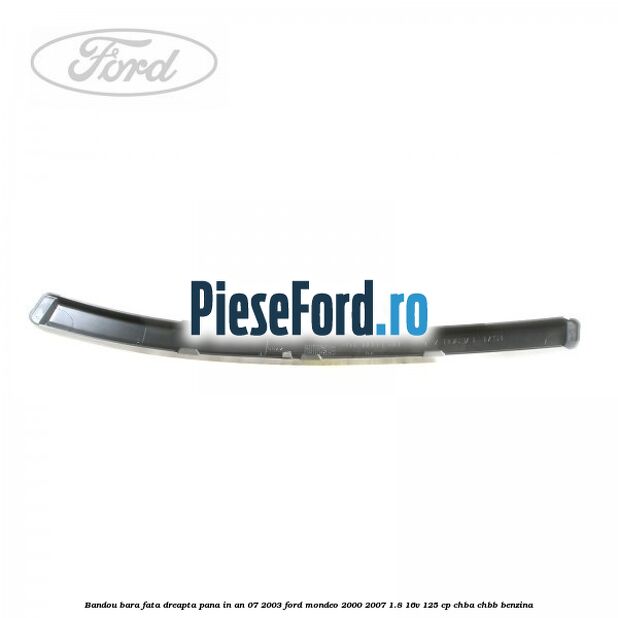 Bandou bara fata dreapta pana in an 07/2003 Ford Mondeo 2000-2007 1.8 16V 125 cp CHBA, CHBB benzina