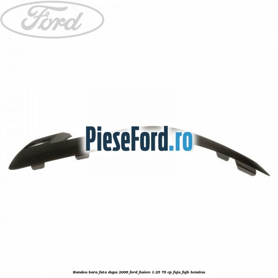 Bandou bara fata dupa 2006 Ford Fusion 1.25 75 cp FUJA, FUJB benzina