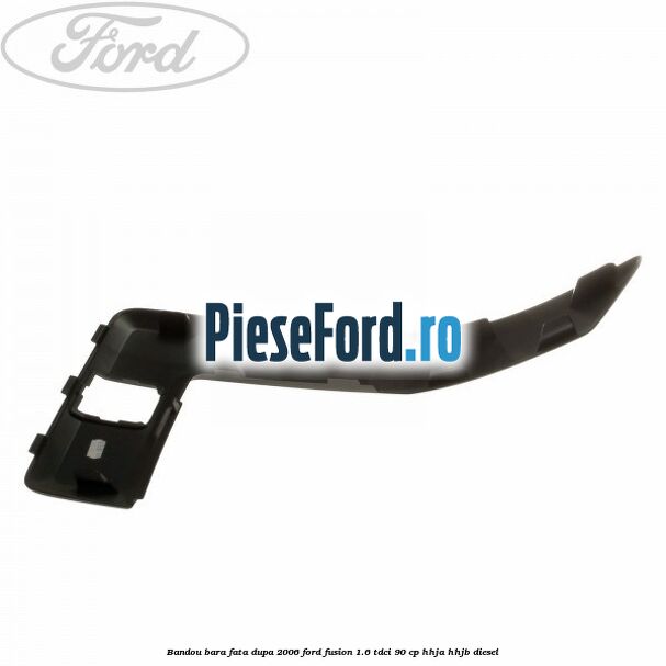 Bandou bara fata dupa 2006 Ford Fusion 1.6 TDCi 90 cp HHJA, HHJB diesel