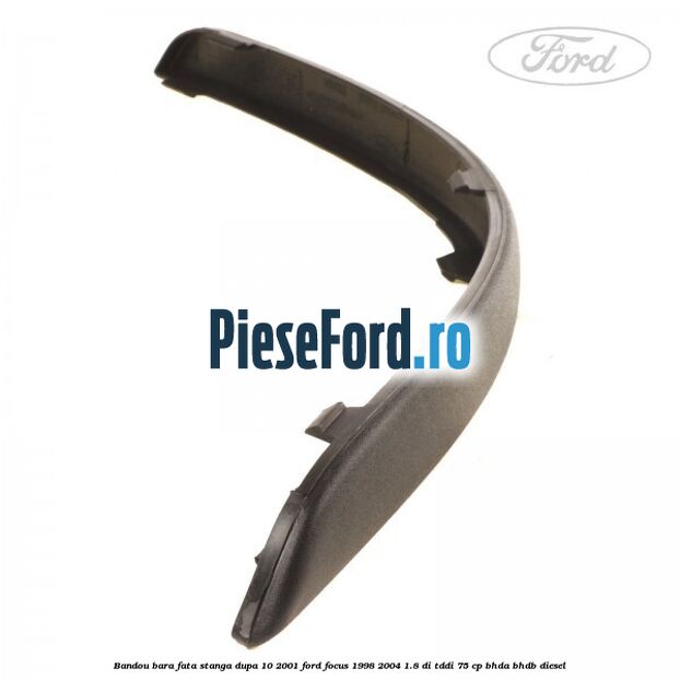 Bandou bara fata stanga dupa 10/2001 Ford Focus 1998-2004 1.8 DI/TDDi 75 cp BHDA, BHDB diesel