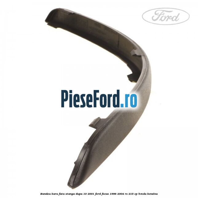 Bandou bara fata stanga dupa 10/2001 Ford Focus 1998-2004 RS 215 cp HMDA benzina