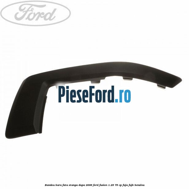 Bandou bara fata stanga dupa 2006 Ford Fusion 1.25 75 cp FUJA, FUJB benzina