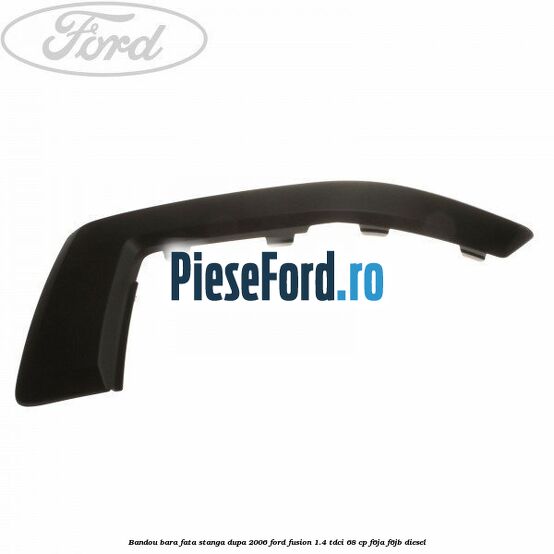Bandou bara fata stanga dupa 2006 Ford Fusion 1.4 TDCi 68 cp F6JA, F6JB diesel