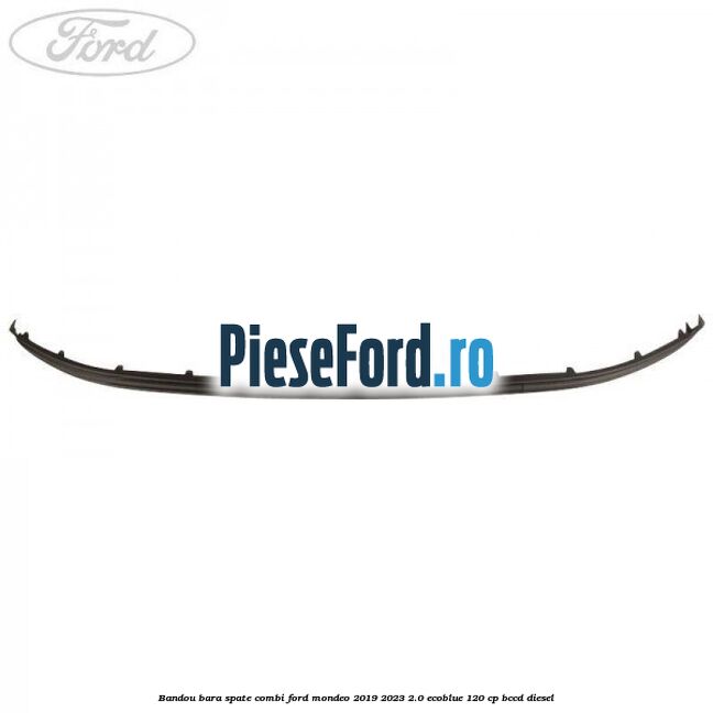 Bandou bara spate combi Ford Mondeo 2019-2023 2.0 EcoBlue 120 cp BCCD diesel