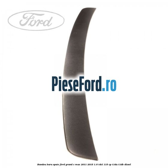 Bandou bara spate Ford Grand C-Max 2011-2015 1.6 TDCi 115 cp T1DA, T1DB diesel