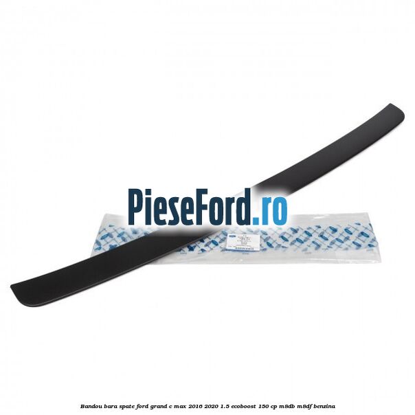 Bandou bara spate Ford Grand C-Max 2016-2020 1.5 EcoBoost 150 cp M8DB, M8DF benzina
