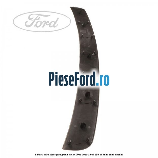 Bandou bara spate Ford Grand C-Max 2016-2020 1.6 Ti 125 cp PNDA, PNDD benzina