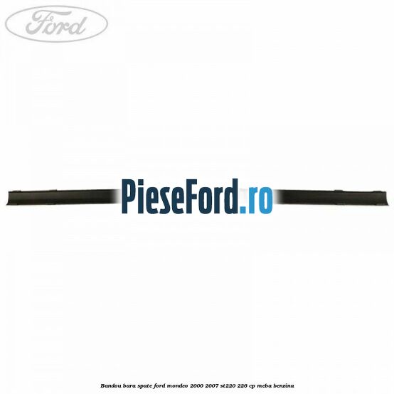 Bandou bara spate Ford Mondeo 2000-2007 ST220 226 cp MEBA benzina