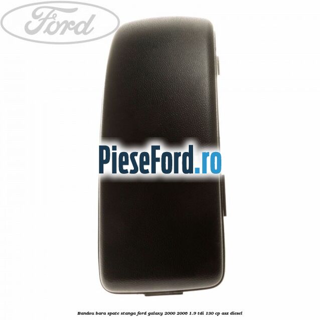 Bandou bara spate stanga Ford Galaxy 2000-2006 1.9 TDI 130 cp ASZ diesel