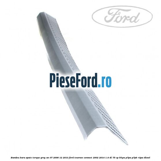 Bandou bara spate torque grey an 07/2006-12/2013 Ford Tourneo Connect 2002-2014 1.8 Di 75 cp BHPA, P7PA, P7PB, R2PA diesel