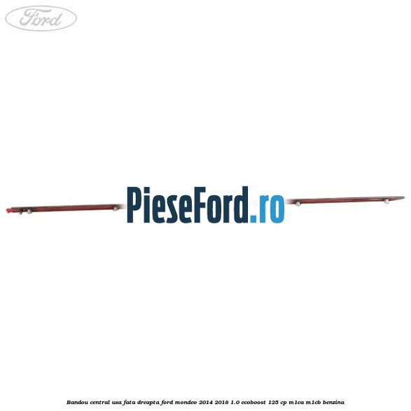 Bandou central usa fata dreapta Ford Mondeo 2014-2018 1.0 EcoBoost 125 cp M1CA, M1CB benzina