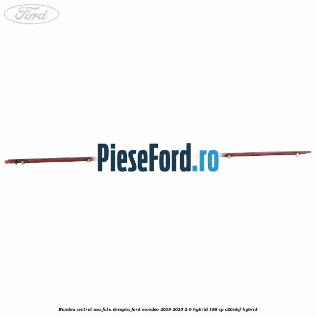 Bandou central usa fata dreapta Ford Mondeo 2019-2023 2.0 Hybrid 188 cp C20EDEF hybrid