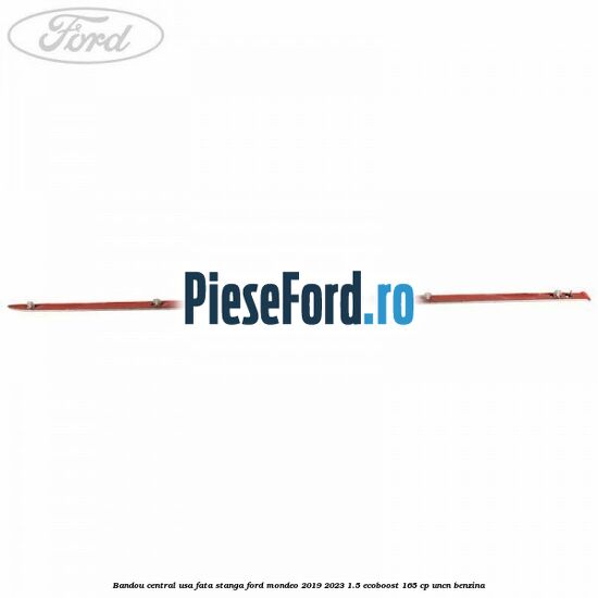 Bandou central usa fata stanga Ford Mondeo 2019-2023 1.5 EcoBoost 165 cp UNCN benzina
