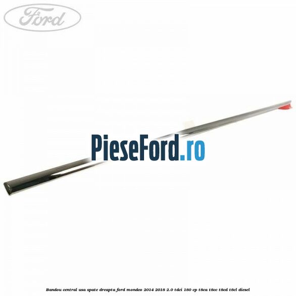 Bandou central usa spate dreapta Ford Mondeo 2014-2018 2.0 TDCi 180 cp T8CA, T8CC, T8CD, T8CL diesel