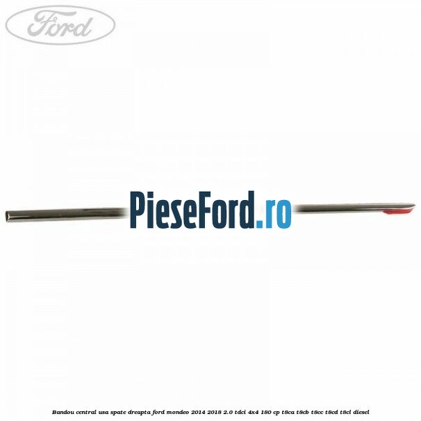 Bandou central usa spate dreapta Ford Mondeo 2014-2018 2.0 TDCi 4x4 180 cp T8CA, T8CB, T8CC, T8CD, T8CL diesel