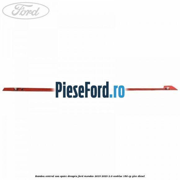 Bandou central usa spate dreapta Ford Mondeo 2019-2023 2.0 EcoBlue 150 cp YLCC diesel