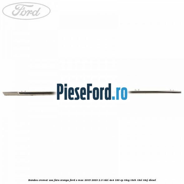 Bandou cromat usa fata stanga Ford S-Max 2015-2023 2.0 TDCi 4x4 180 cp