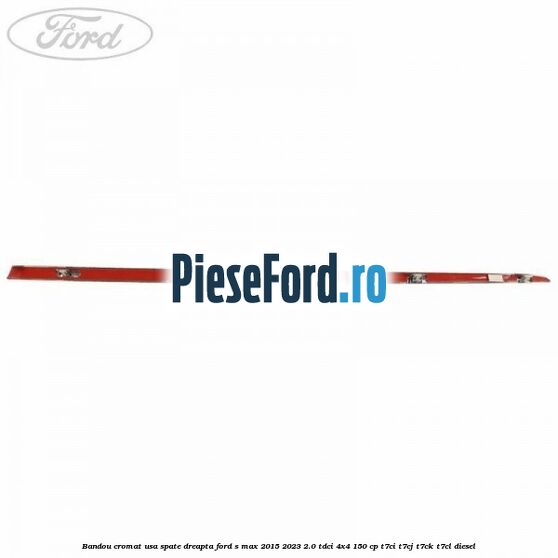 Bandou cromat usa spate dreapta Ford S-Max 2015-2023 2.0 TDCi 4x4 150 cp Bandou cromat usa spate dreapta Ford S-Max 2015-2023 2.0 TDCi 4x4 150 cp T7CI, T7CJ, T7CK, T7CL diesel