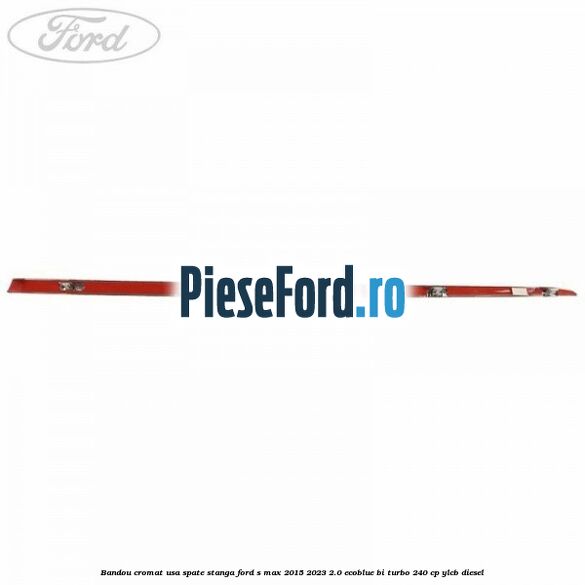 Bandou cromat usa spate stanga Ford S-Max 2015-2023 2.0 EcoBlue Bi-Turbo 240 cp YLCB diesel