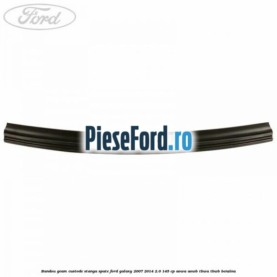 Bandou geam custode stanga spate Ford Galaxy 2007-2014 2.0 145 cp AOWA, AOWB, TBWA, TBWB benzina