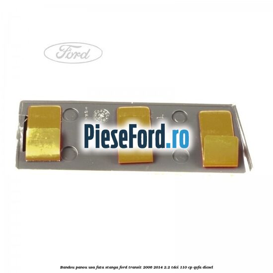 Bandou panou usa fata stanga Ford Transit 2006-2014 2.2 TDCi 110 cp QVFA diesel