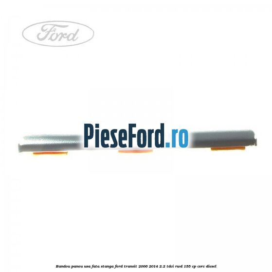 Bandou panou usa fata stanga Ford Transit 2006-2014 2.2 TDCi RWD 155 cp CVRC diesel