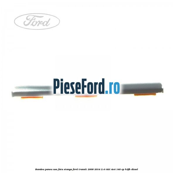 Bandou panou usa fata stanga Ford Transit 2006-2014 2.4 TDCi 4x4 140 cp H9FB diesel