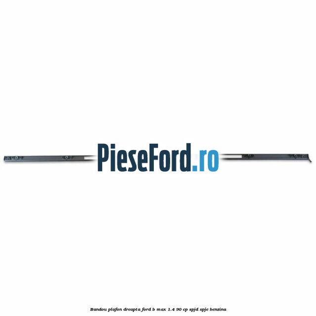 Bandou plafon dreapta Ford B-Max 1.4 90 cp SPJD, SPJE benzina