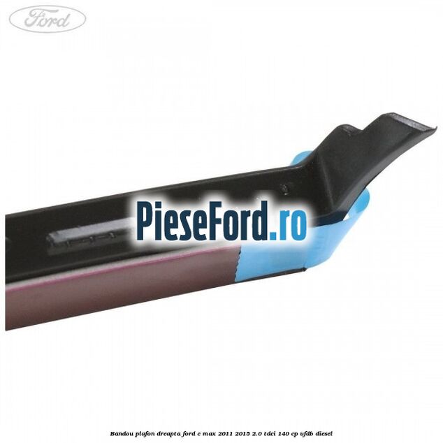 Bandou plafon dreapta Ford C-Max 2011-2015 2.0 TDCi 140 cp UFDB diesel