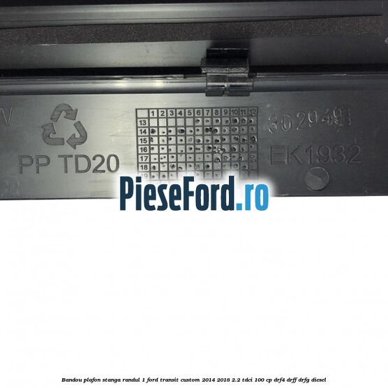 Bandou plafon stanga randul 1 Ford Transit Custom 2014-2018 2.2 TDCi 100 cp DRF4, DRFF, DRFG diesel