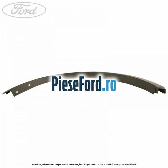 Bandou primerizat aripa spate dreapta Ford Kuga 2013-2016 2.0 TDCi 136 cp UKMA diesel