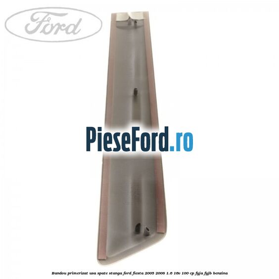 Bandou primerizat usa spate stanga Ford Fiesta 2005-2008 1.6 16V 100 cp FYJA, FYJB benzina