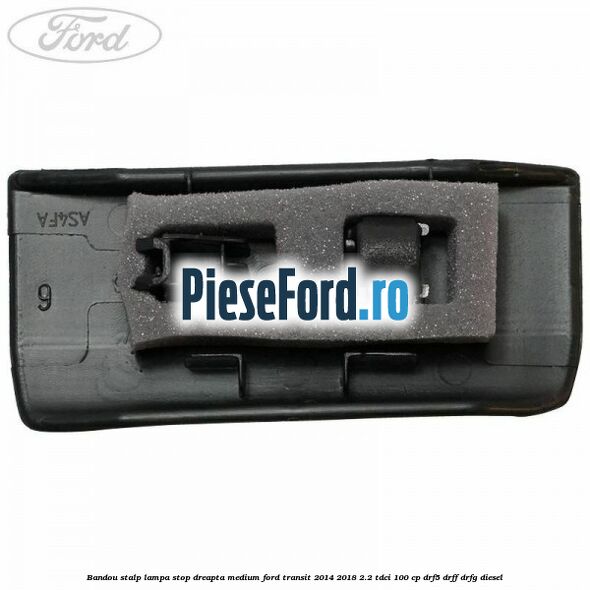 Bandou stalp lampa stop dreapta medium Ford Transit 2014-2018 2.2 TDCi 100 cp DRF5, DRFF, DRFG diesel