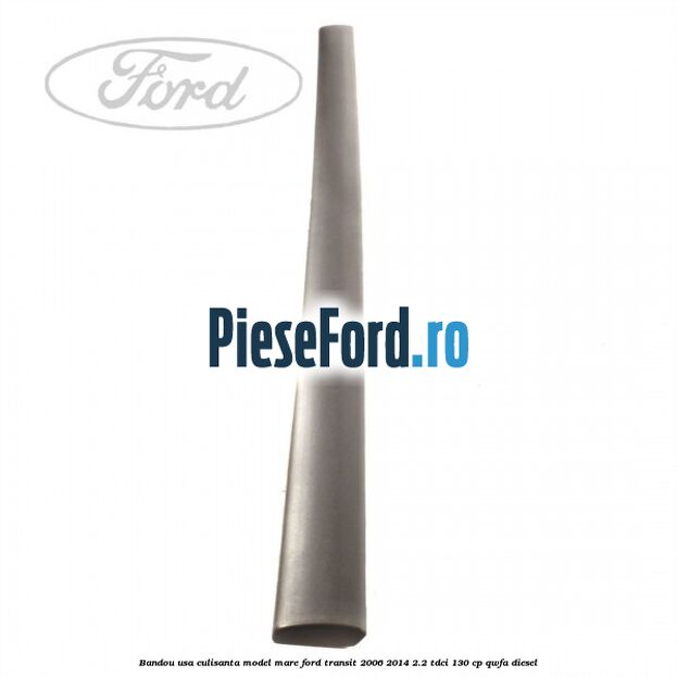 Bandou usa culisanta model mare Ford Transit 2006-2014 2.2 TDCi 130 cp QWFA diesel