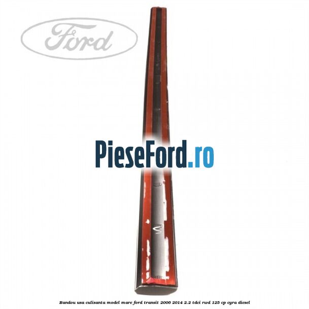 Bandou usa culisanta model mare Ford Transit 2006-2014 2.2 TDCi RWD 125 cp CYRA diesel