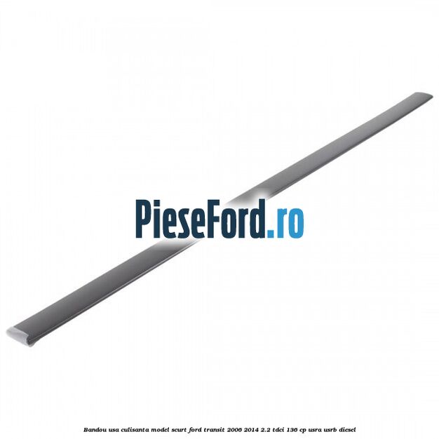 Bandou usa culisanta model scurt Ford Transit 2006-2014 2.2 TDCi 136 cp USRA, USRB diesel