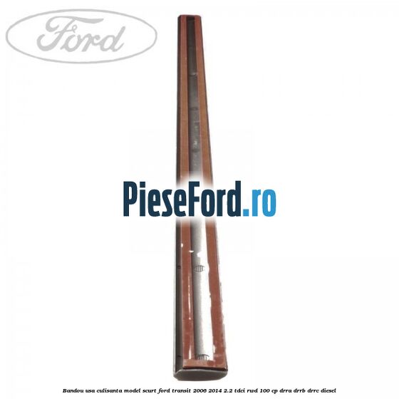 Bandou usa culisanta model scurt Ford Transit 2006-2014 2.2 TDCi RWD 100 cp DRRA, DRRB, DRRC diesel