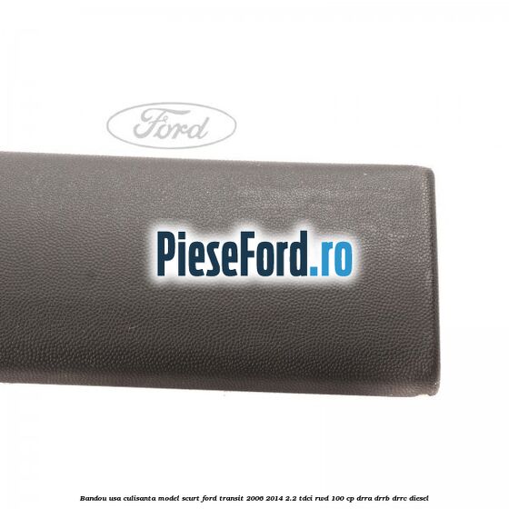 Bandou usa culisanta model scurt Ford Transit 2006-2014 2.2 TDCi RWD 100 cp DRRA, DRRB, DRRC diesel