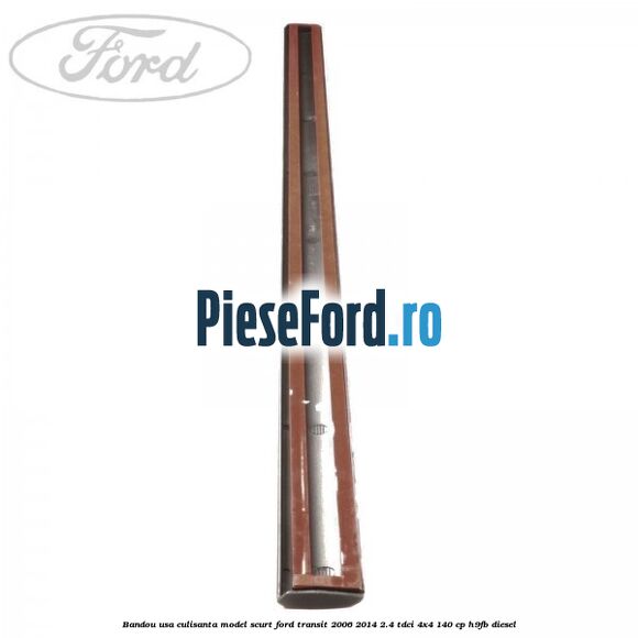 Bandou usa culisanta model scurt Ford Transit 2006-2014 2.4 TDCi 4x4 140 cp H9FB diesel