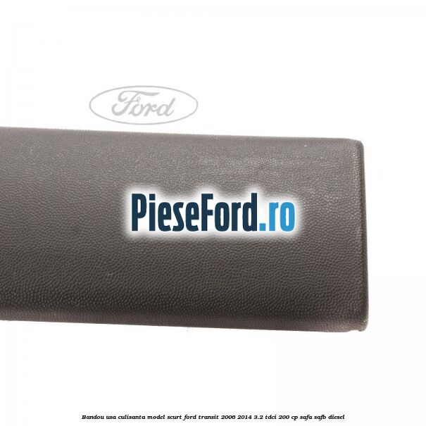 Bandou usa culisanta model scurt Ford Transit 2006-2014 3.2 TDCi 200 cp SAFA, SAFB diesel