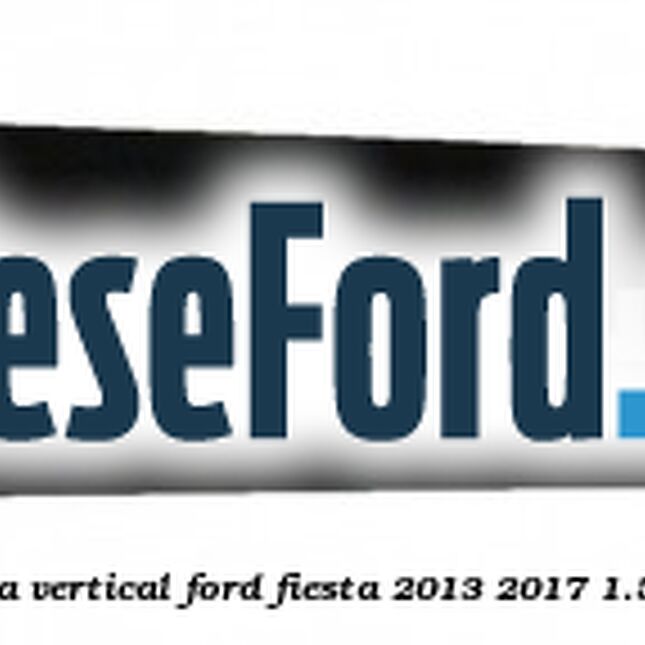 Bandou usa dreapta fata vertical Ford Fiesta 2013-2017 1.5 TDCi 100 cp XUJH diesel