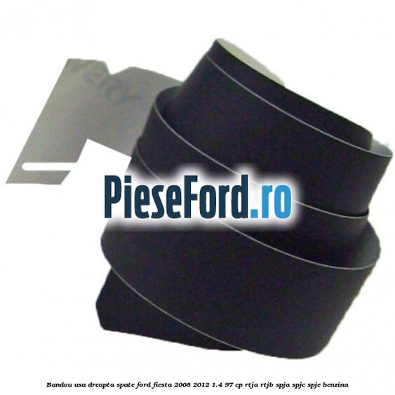 Bandou usa dreapta spate Ford Fiesta 2008-2012 1.4 97 cp RTJA, RTJB, SPJA, SPJC, SPJE benzina