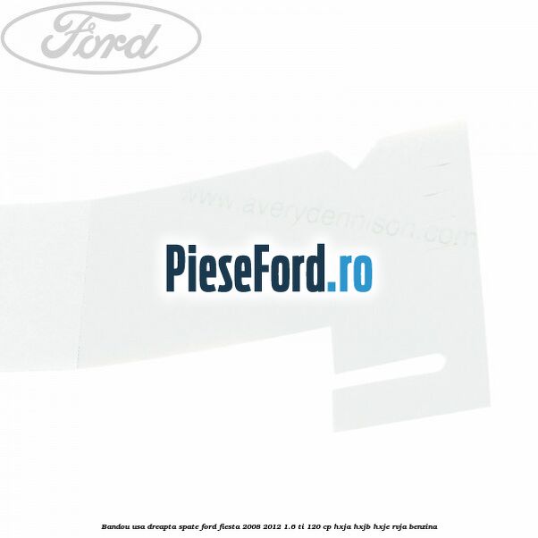 Bandou usa dreapta spate Ford Fiesta 2008-2012 1.6 Ti 120 cp HXJA, HXJB, HXJE, RVJA benzina