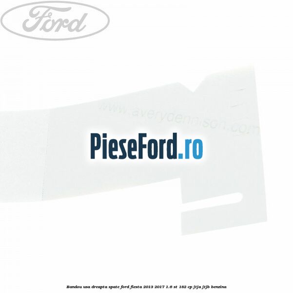 Bandou usa dreapta spate Ford Fiesta 2013-2017 1.6 ST 182 cp JTJA, JTJB benzina