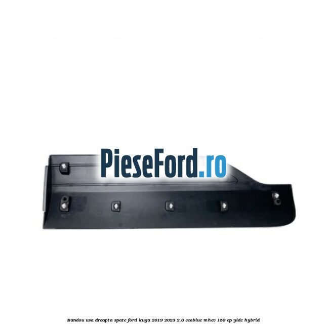 Bandou usa dreapta spate Ford Kuga 2019-2023 2.0 EcoBlue mHEV 150 cp YLDC hybrid
