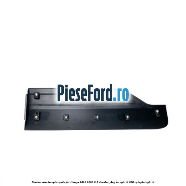 Bandou usa dreapta spate Ford Kuga 2019-2023 2.5 Duratec Plug-in-Hybrid 225 cp BGDA hybrid