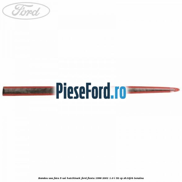 Bandou usa fata 5 usi hatchback Ford Fiesta 1996-2001 1.0 i 52 cp ZH10JRB benzina